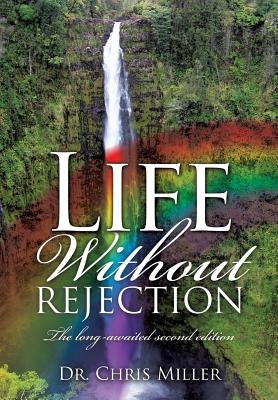 Life Without Rejection by Miller, Chris