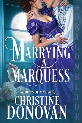 Marrying a Marquess: A Regency Historical Romance by Donovan, Christine