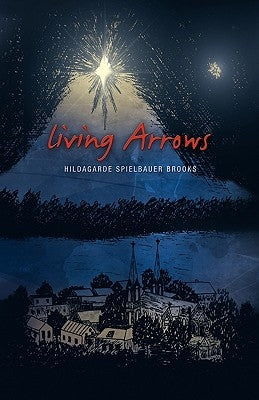 Living Arrows by Brooks, Hildagarde Spielbauer