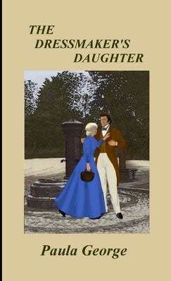 The Dressmaker's Daughter by George, Paula