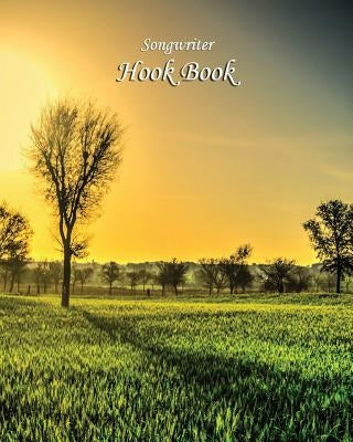 Songwriter Hook Book: Green Field Sunset Cover by Mathis Jr, John
