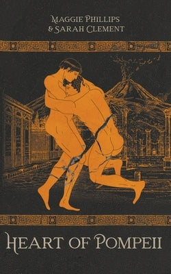 Heart of Pompeii by Phillips, Maggie