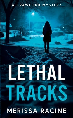 Lethal Tracks: A Crawford Mystery by Racine, Merissa