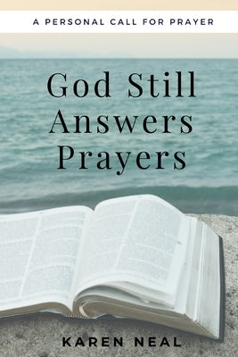 God Still Answers Prayers by Neal, Karen