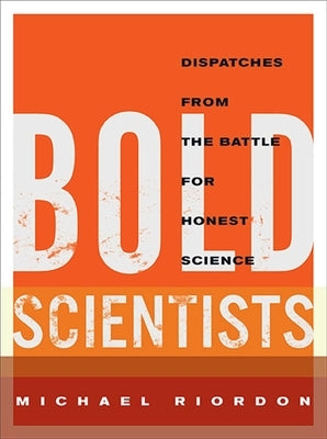 Bold Scientists by Riordon, Michael