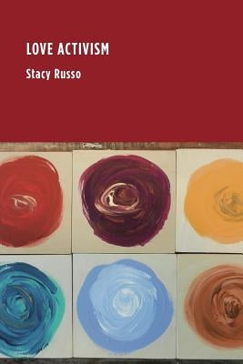 Love Activism by Russo, Stacy