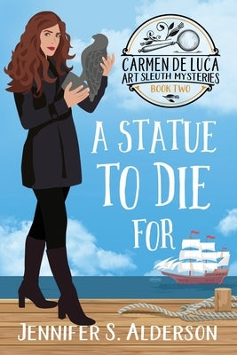 A Statue To Die For: A Cozy Murder Mystery with a Female Amateur Sleuth by Alderson, Jennifer S.
