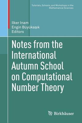 Notes from the International Autumn School on Computational Number Theory by Inam, Ilker