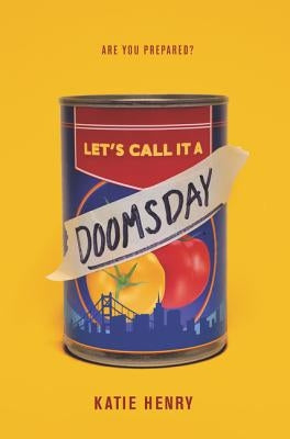 Let's Call It a Doomsday by Henry, Katie