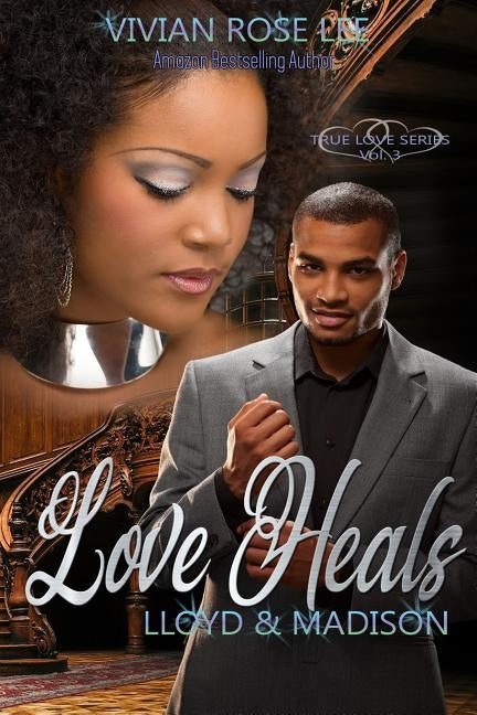 Love Heals: Lloyd and Madison by Lee, Vivian Rose