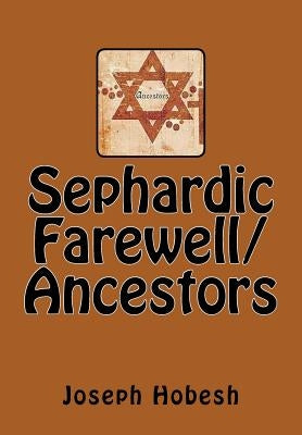 Sephardic Farewell/Ancestors by Hobesh, Joseph