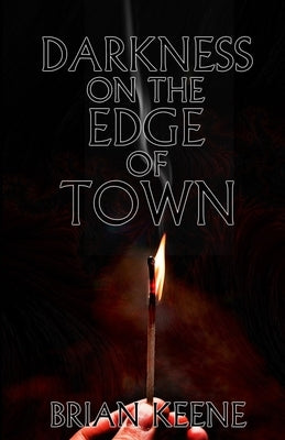 Darkness On The Edge Of Town by Keene, Brian