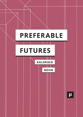 Preferable Futures by Kaldrack, Irina
