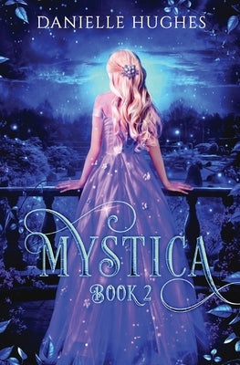 Mystica: Book 2 by Hughes, Danielle