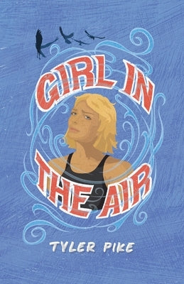 Girl in the Air by Pike, Tyler