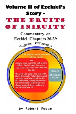 Volumn II of Ezekiel's Story - The Fruits of Iniquity by Fodge, Robert