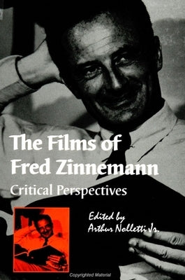The Films of Fred Zinnemann: Critical Perspectives by Nolletti Jr, Arthur