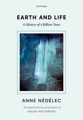 Earth and Life: A History of Four Billion Years by Nédélec, Anne