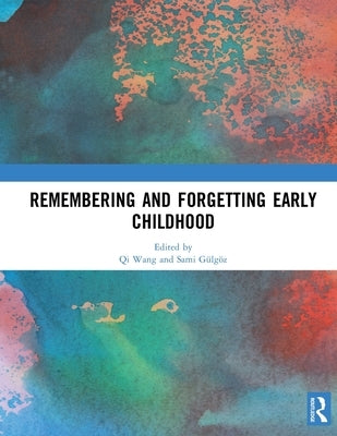 Remembering and Forgetting Early Childhood by Wang, Qi