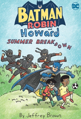 Batman and Robin and Howard: Summer Breakdown by Brown, Jeffrey