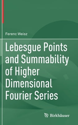 Lebesgue Points and Summability of Higher Dimensional Fourier Series by Weisz, Ferenc
