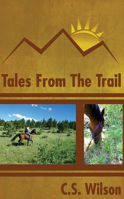 Tales from the Trail by Wilson, C. S.
