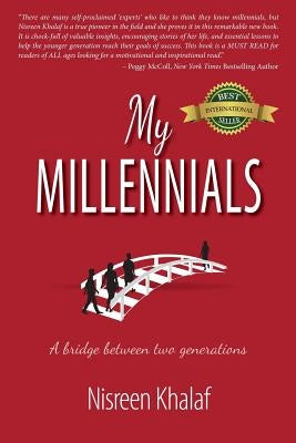 My Millennials: A Bridge Between Two Generations by Khalaf, Nisreen