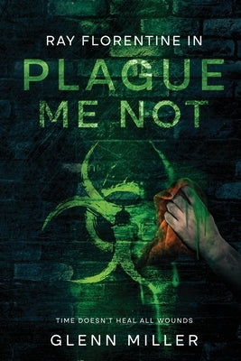Plague Me Not by Miller, Glenn