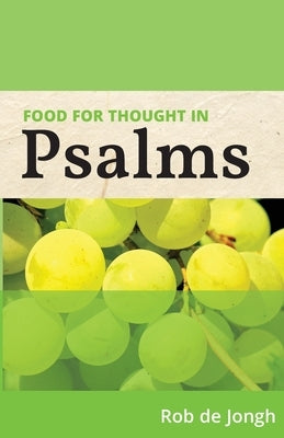 Food for Thought in Psalms by de Jongh, Rob