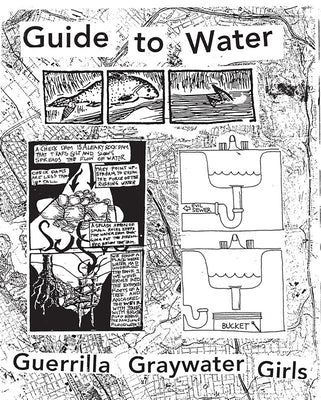 Guerrilla Graywater Girls Guide to Water by Various