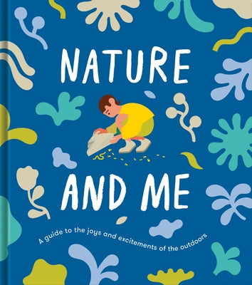 Nature and Me: A Guide to the Joys and Excitements of the Outdoors by Life of School the