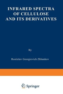 Infrared Spectra of Cellulose and Its Derivatives by Zhbankov, R. G.