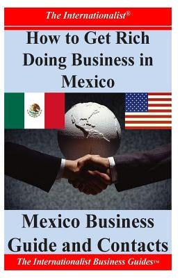 How to Get Rich Doing Business in Mexico: Essential Information on Mexico by Nee, Patrick W.