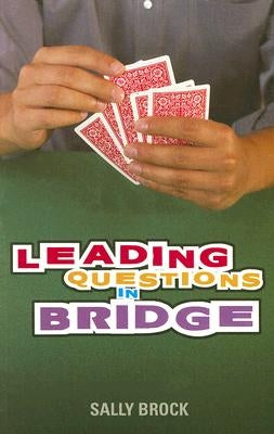 Leading Questions in Bridge by Brock, Sally