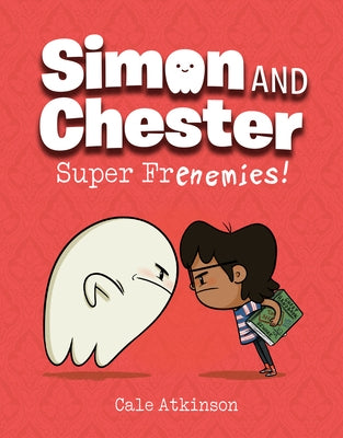 Super Frenemies! (Simon and Chester Book #5) by Atkinson, Cale