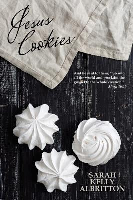 Jesus Cookies by Albritton, Sarah Kelly