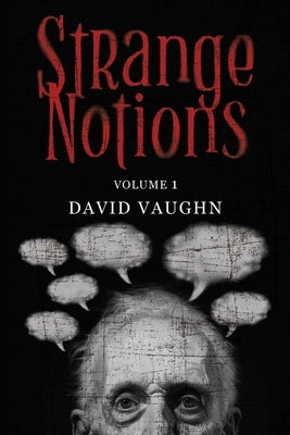 Strange Notions Volume 1 by Vaughn, David