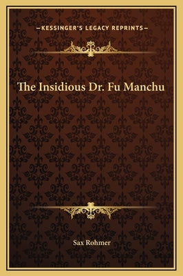 The Insidious Dr. Fu Manchu by Rohmer, Sax