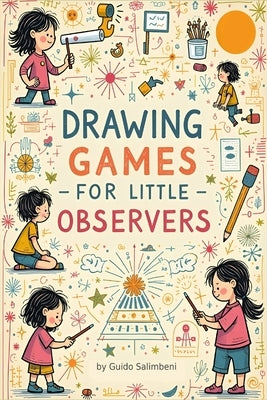 Drawing Games for Little Observers by Salimbeni, Guido