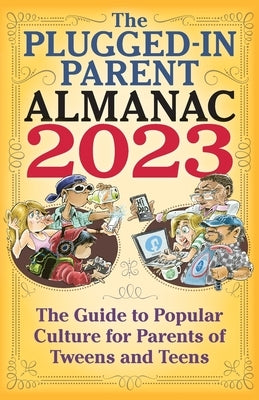 The Plugged-In Parent Almanac 2023 by Schmidt, Anja