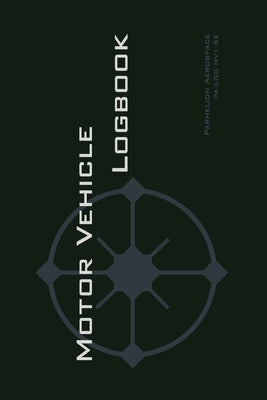 Motor Vehicle Logbook: An Easy-to-Use Logbook for Business and Private Motor Vehicle Use - Log Your Driving Like a Pro! by Rampey, Michael L.