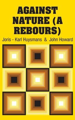 Against Nature (A Rebours) by Huysmans, Joris -. Karl
