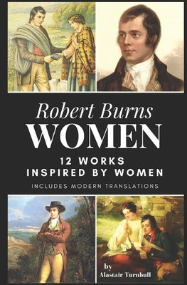 Robert Burns - Women: 12 Works inspired by Women by Turnbull, Alastair