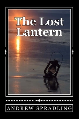 The Lost Lantern by Spradling, Andrew