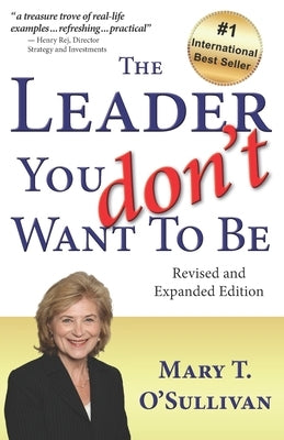 The Leader You Don't Want to Be: Revised and Expanded Edition by O'Sullivan, Mary T.