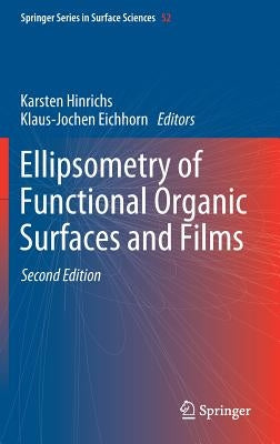 Ellipsometry of Functional Organic Surfaces and Films by Hinrichs, Karsten
