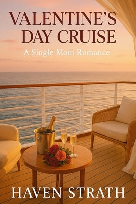 Valentine's Day Cruise: A Single Mom Romance by Strath, Haven