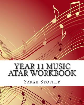 Year 11 Music ATAR Workbook by Stopher, Sarah