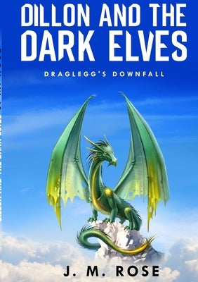 Dillon and the Dark Elves. by Rose, J. M.