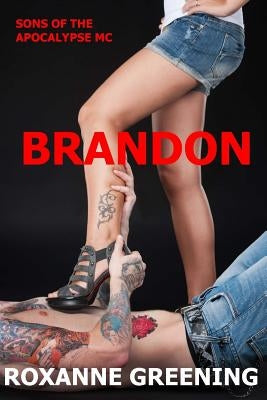 Brandon: The Son's Of The Apocalypse MC by Greening, Roxanne L.